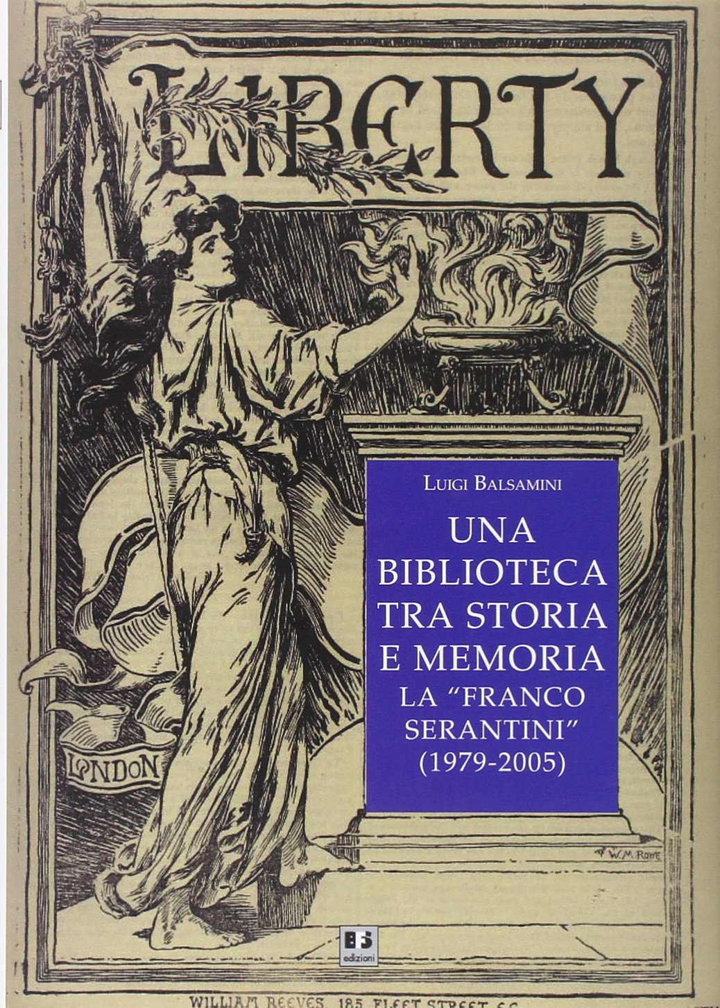 Una biblioteca tra storia e memoria. La «Franco Serantini» (1979-2005) (Strumenti per la ricerca storica) Social Sciences