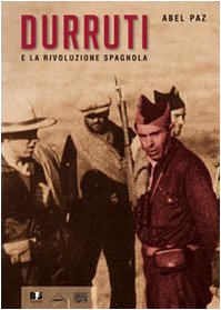 Durruti e la rivoluzione spagnola. Con DVD (Fuori collana) Politics & Society