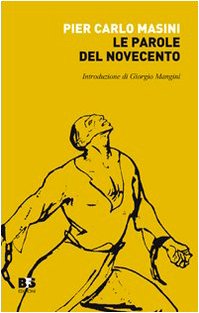 Le parole del Novecento. Breve glossario di politica e storia (Reprint) Reference Books