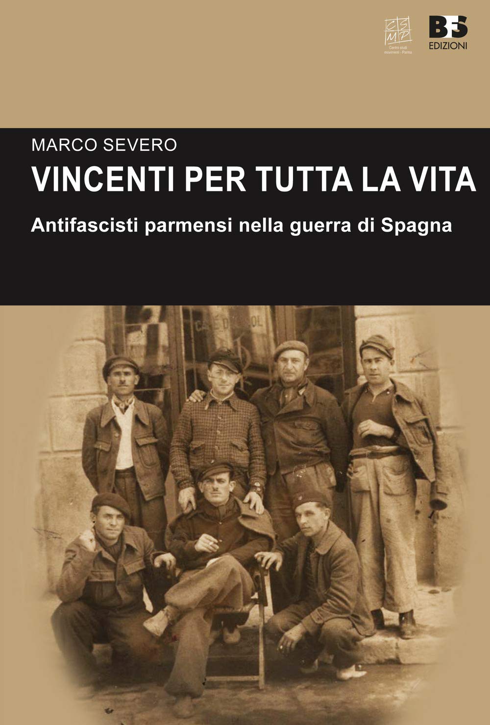 Vincenti per tutta la vita. Antifascisti parmensi nella guerra di Spagna book