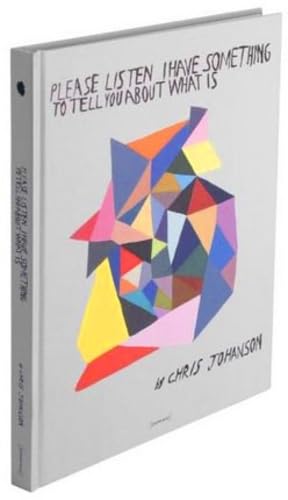 Chris Johanson: Please Listen I Have Something to Tell You about What Is: English-Italian Film, Art & Culture