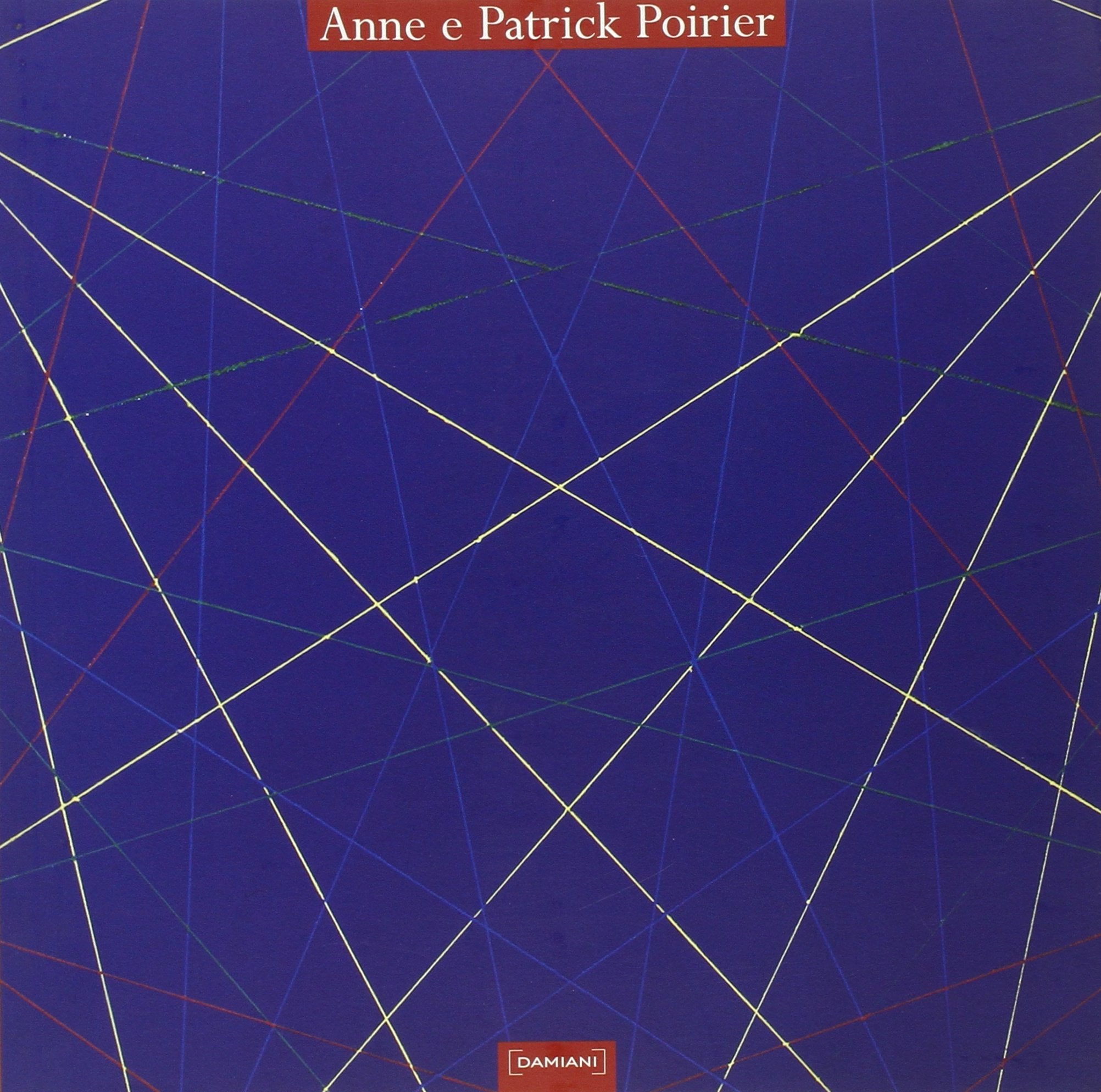 Anne E Patrick Poirier: English-Italian Film, Art & Culture