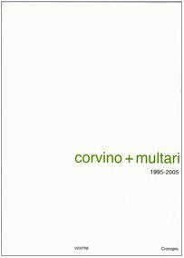 Corvino + Multari 1995-2005 Film, Art & Culture