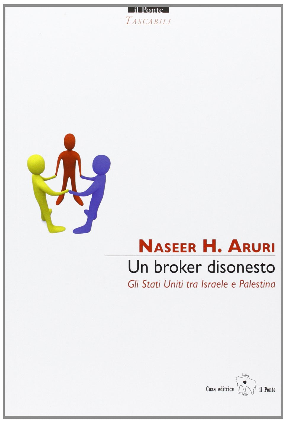 Un broker disonesto. Gi Stati Uniti tra Israele e Palestina book
