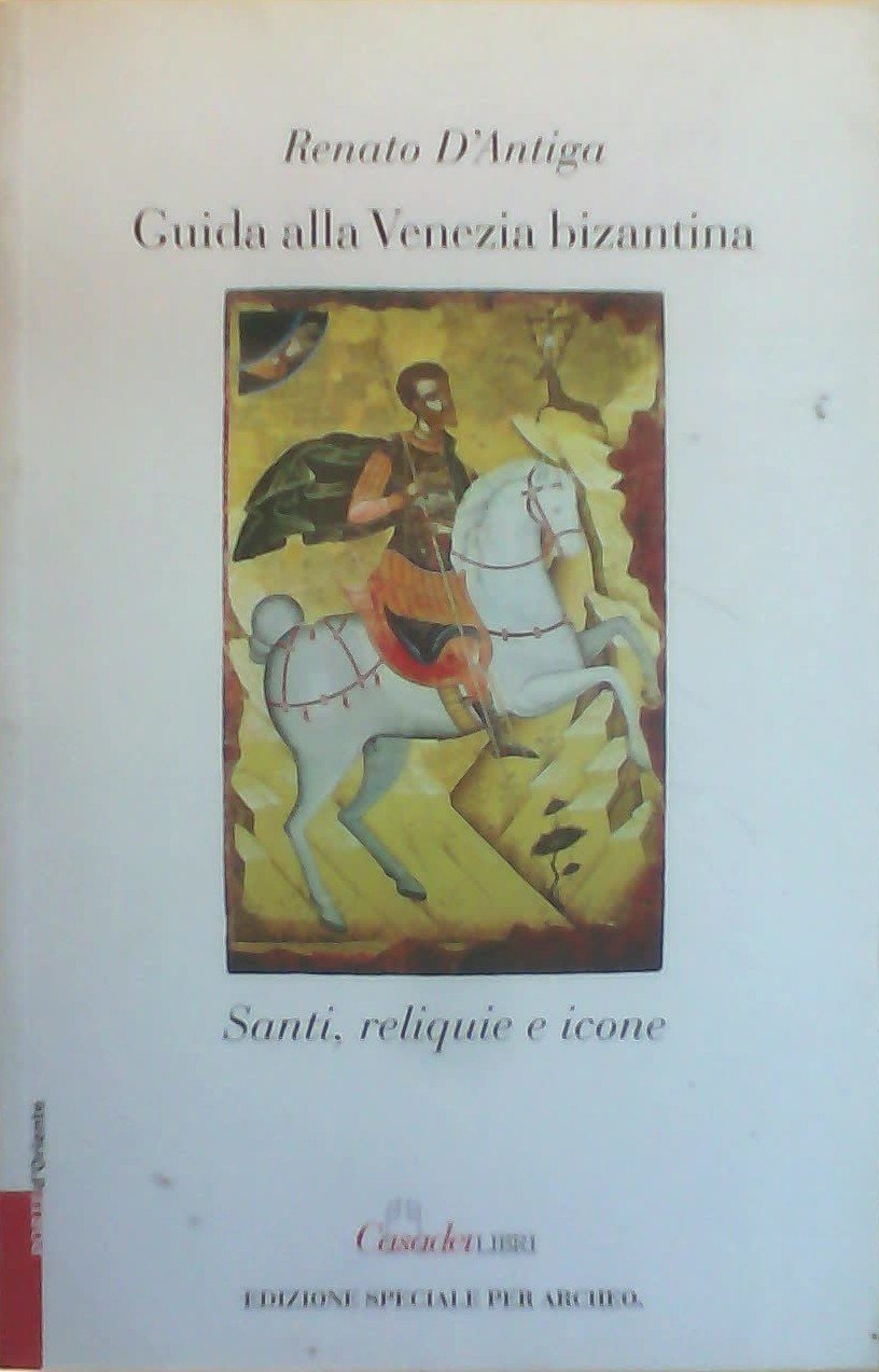 Guida alla Venezia bizantina. Santi, reliquie e icone book