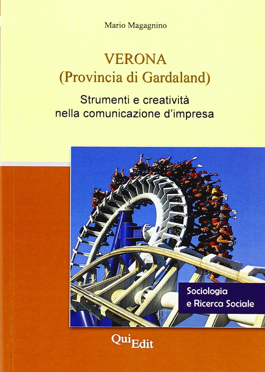 Verona (provincia di Gardaland). Strumenti e creatività nella comunicazione d'impresa Business, Finance & Career