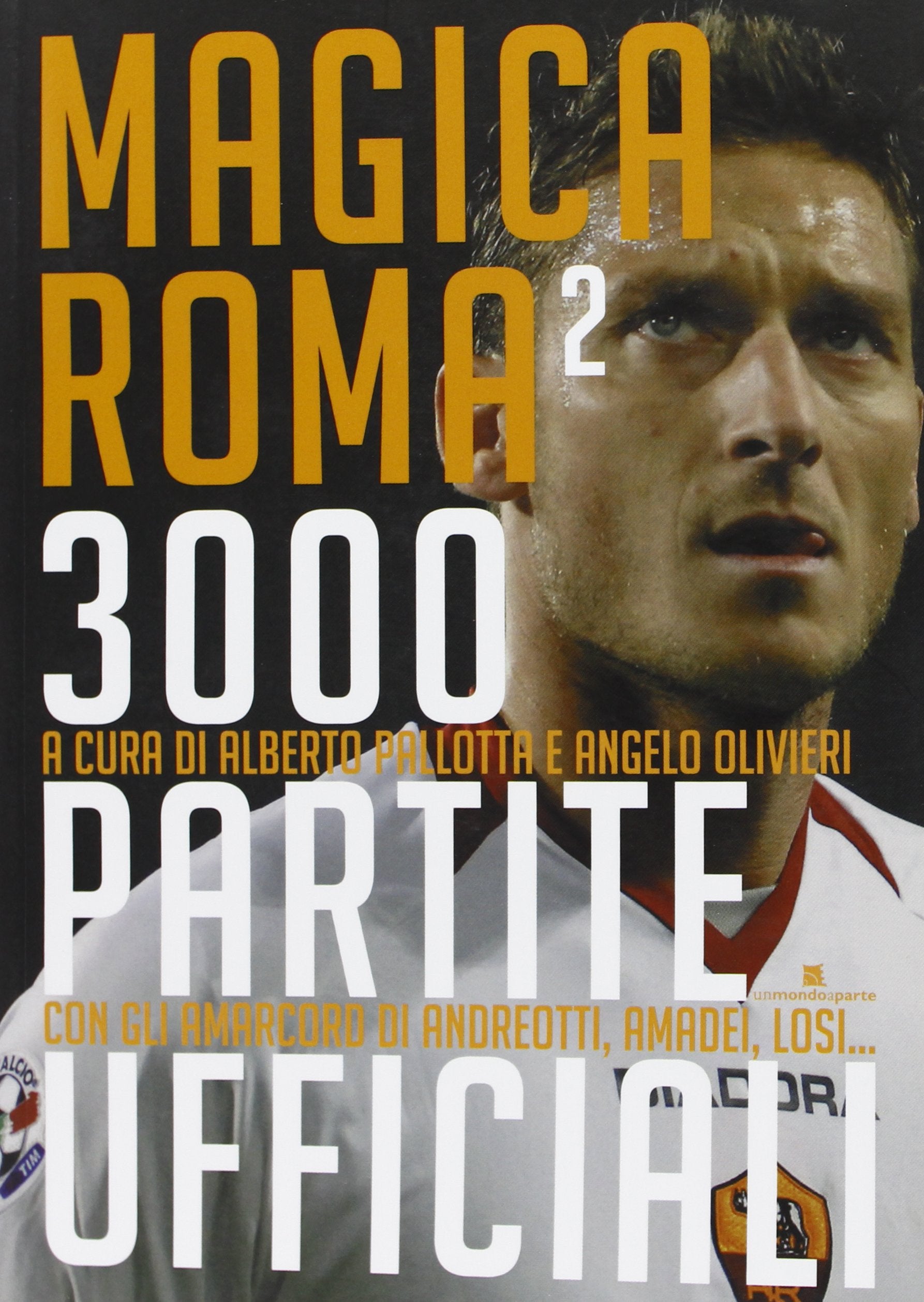Magica Roma 2. 3000 partite ufficiali. Ediz. illustrata book