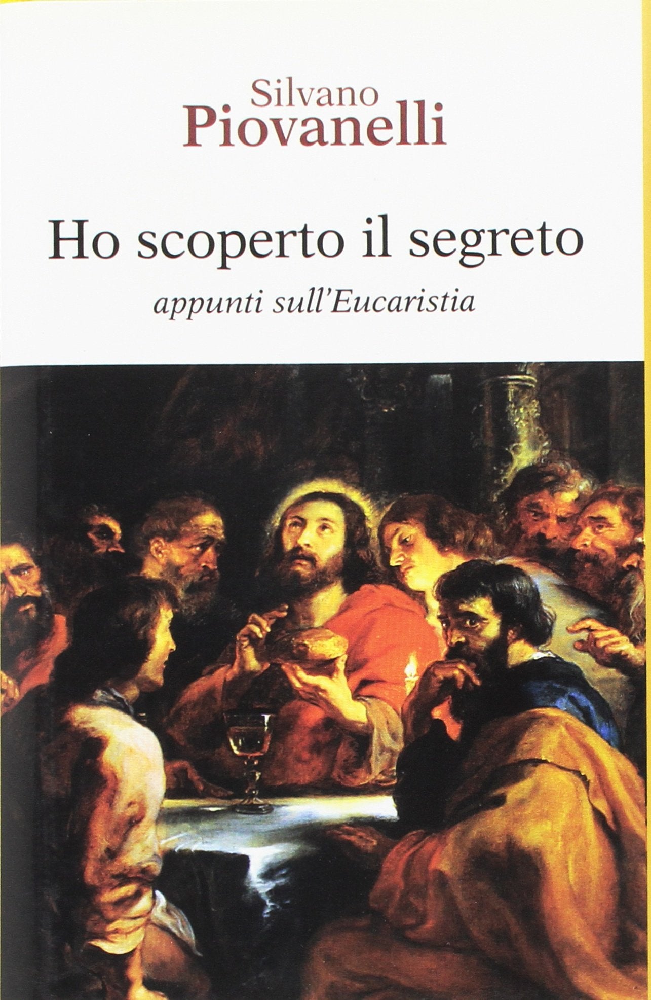 Ho scoperto il segreto. Appunti sull'eucaristia book