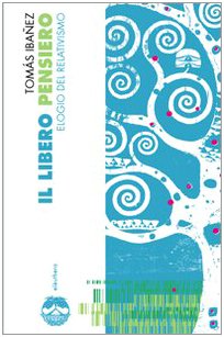 Il libero pensiero. Elogio del relativismo Philosophy