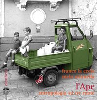 L'Ape. Antropologia su tre ruote. Ediz. illustrata Photography