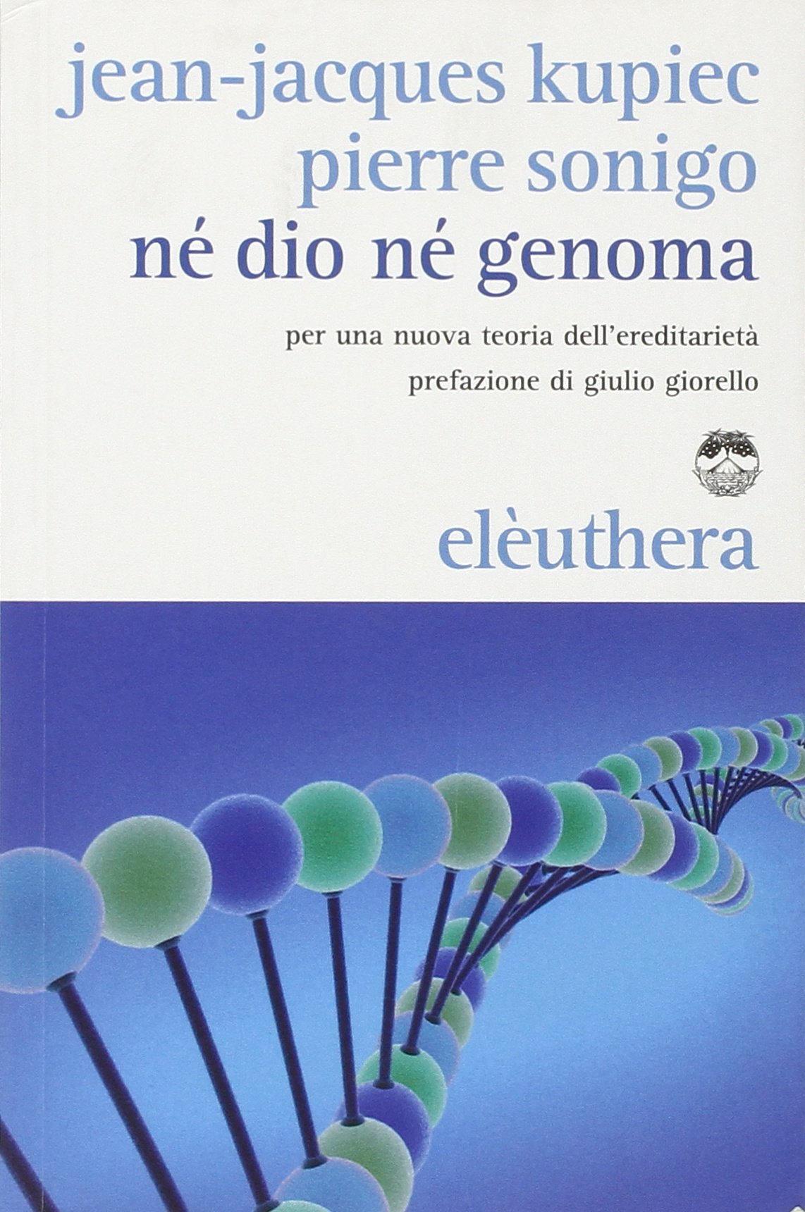 Né Dio né genoma. Per una nuova teoria dell'ereditarietà book