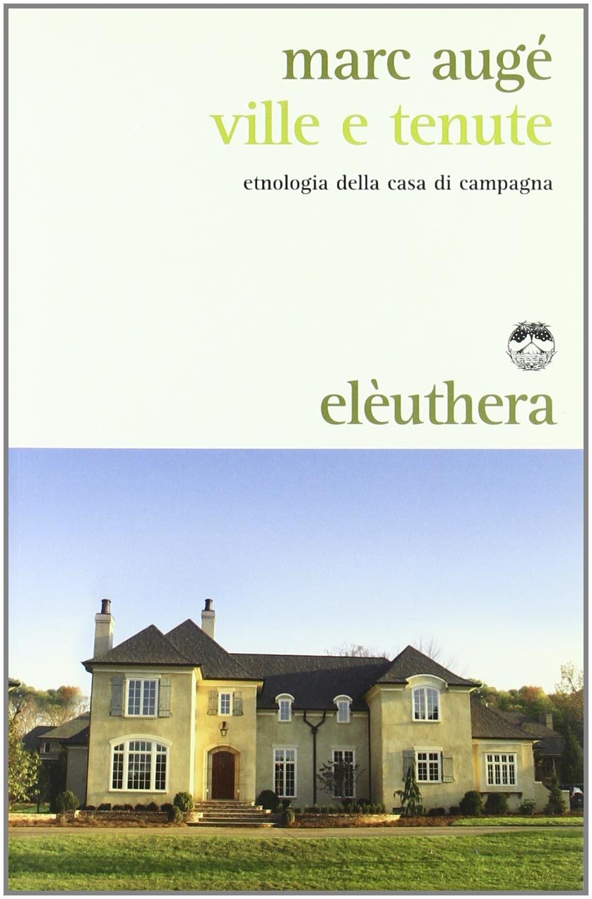 Ville e tenute. Etnologia della casa di campagna Social Sciences