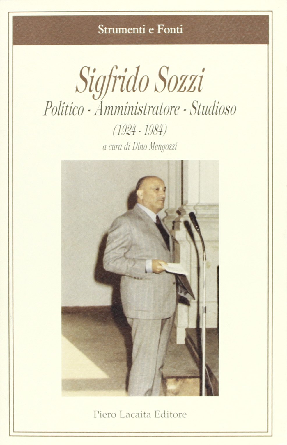 Sigfrido Sozzi. Politico, amministratore, studioso (1924-1984) book