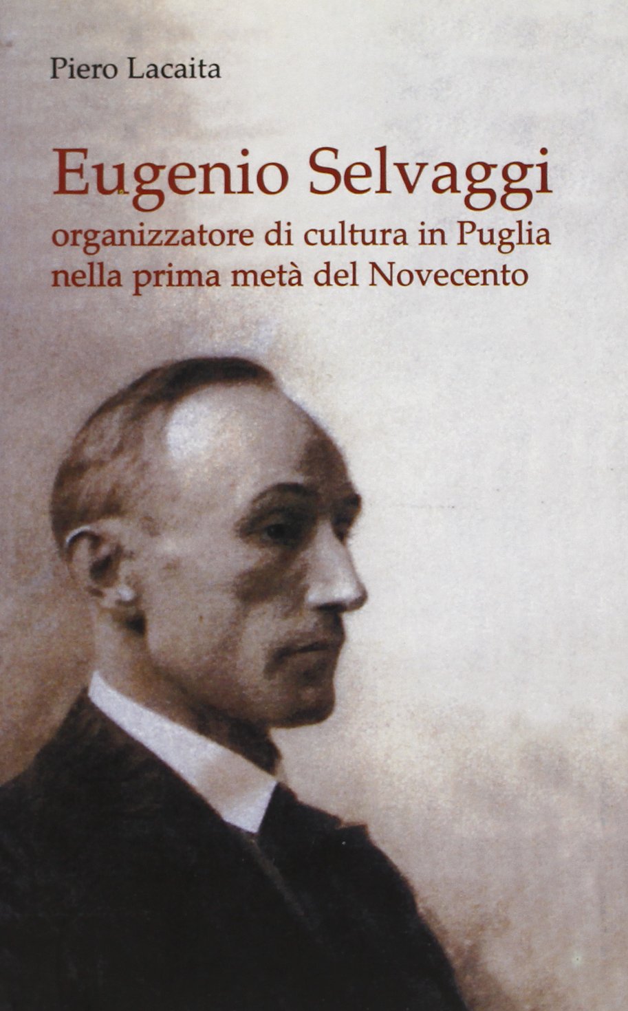 Eugenio Selvaggi. Organizzatore di cultura in Puglia nella prima metà del Novecento (Storie e fatti di Puglia) Leisure, Home & Garden