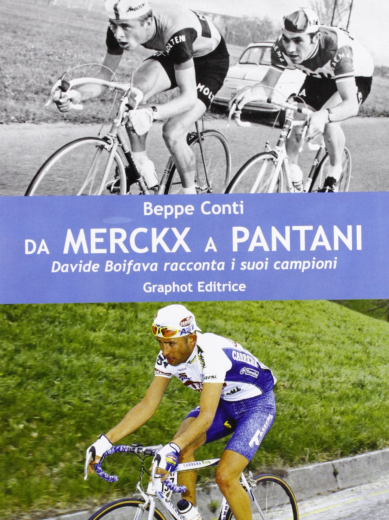 Da Merckx a Pantani. Davide Boifava racconta i suoi campioni book