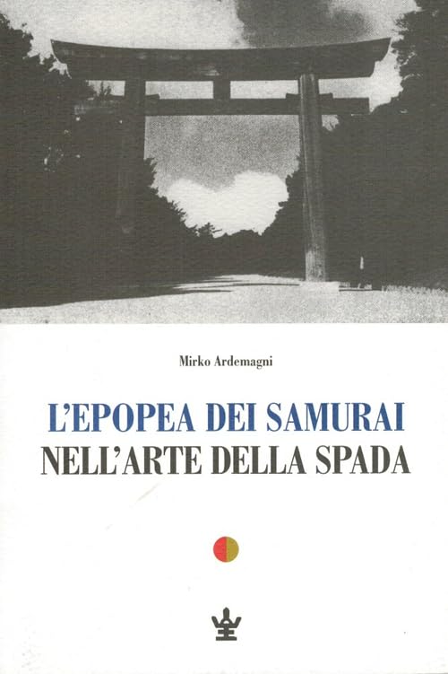L'epopea dei samurai nell'arte della spada (Sannô-kai) Politics & History