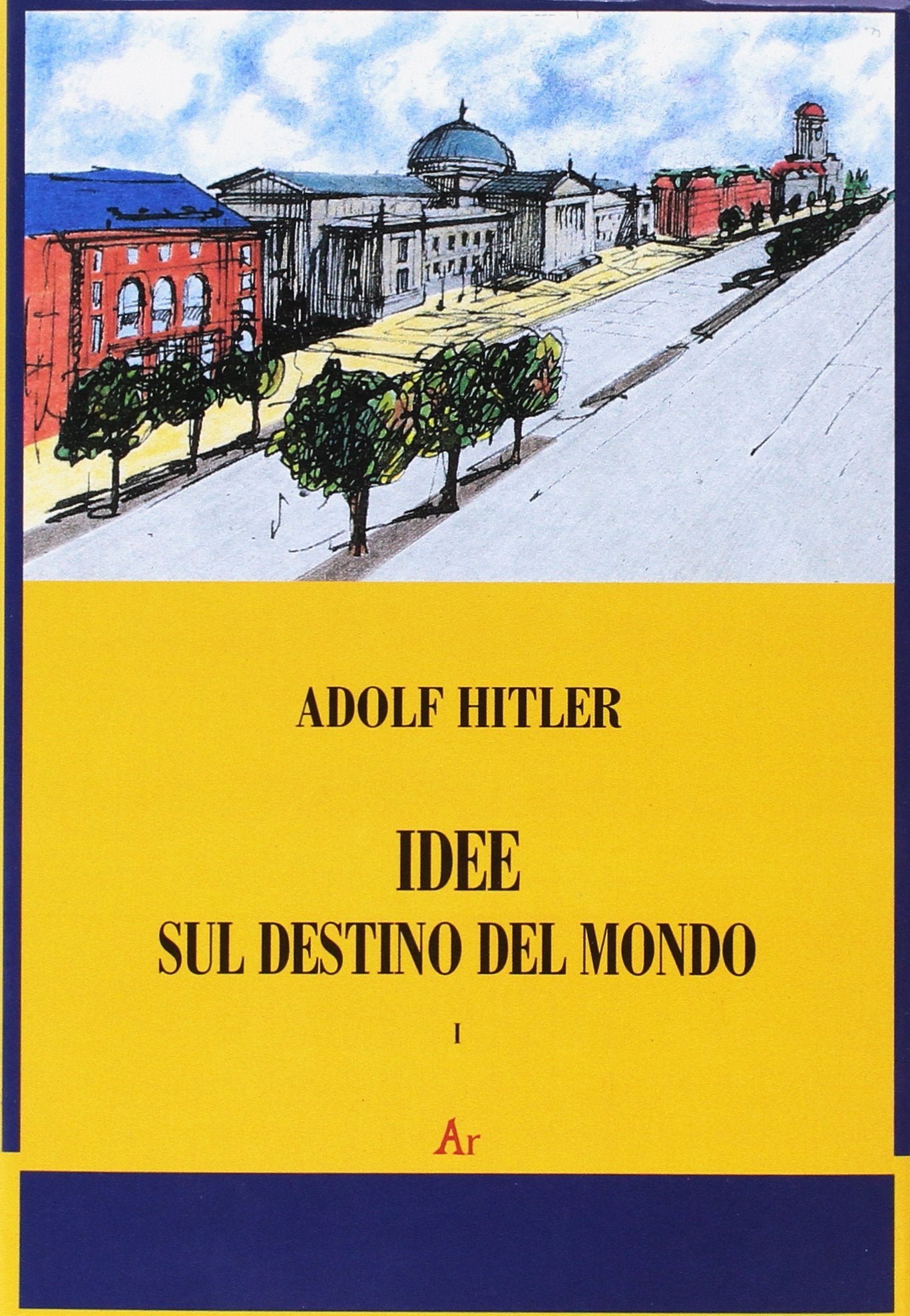 Idee sul destino del mondo (Il tempo e l'epoca dei fascismi) Politics & History