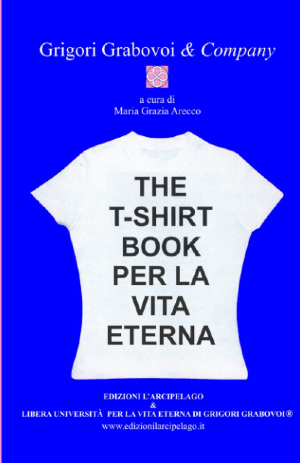 THE T-SHIRT BOOK PER LA VITA ETERNA Learning & Reference