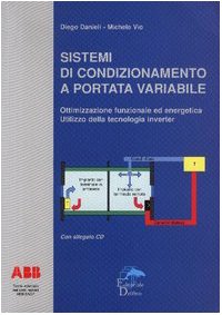 Sistemi di condizionamento a portata variabile. Ottimizzazione funzionale ed energetica. Utilizzo della tecnologia inverter. Con CD-ROM Natural Sciences
