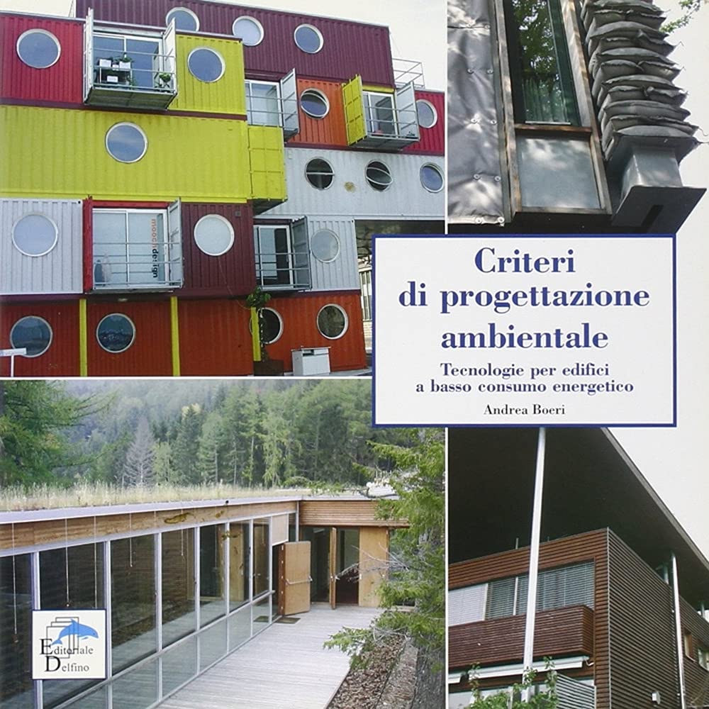 Criteri di progettazione ambientale. Tecnologie per edifici a basso consumo energetico book