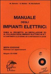 Manuali degli impianti elettrici. Guida al progetto, all'installazione ed al collaudo degli impianti elettrici. Per gli Ist. Tecnici e professionali book