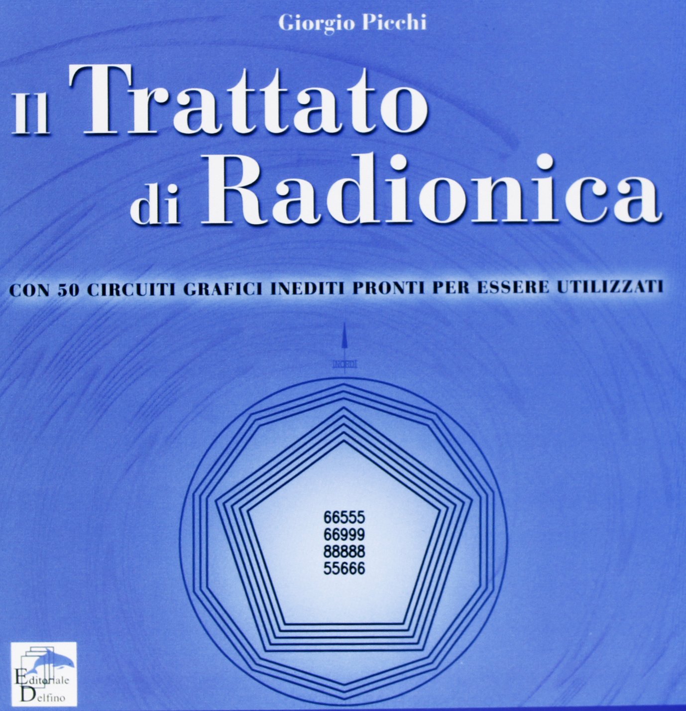 Il trattato di radionica. Con 50 circuiti grafici inediti pronti per essere utilizzati book