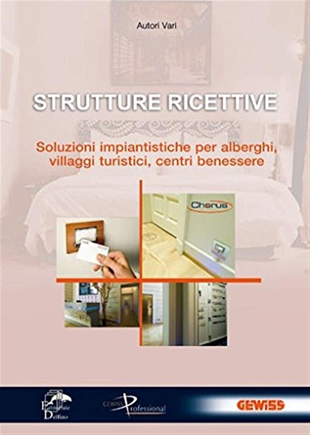 Strutture ricettive. Soluzioni impiantistiche per alberghi, villaggi turistici, centri benessere Books