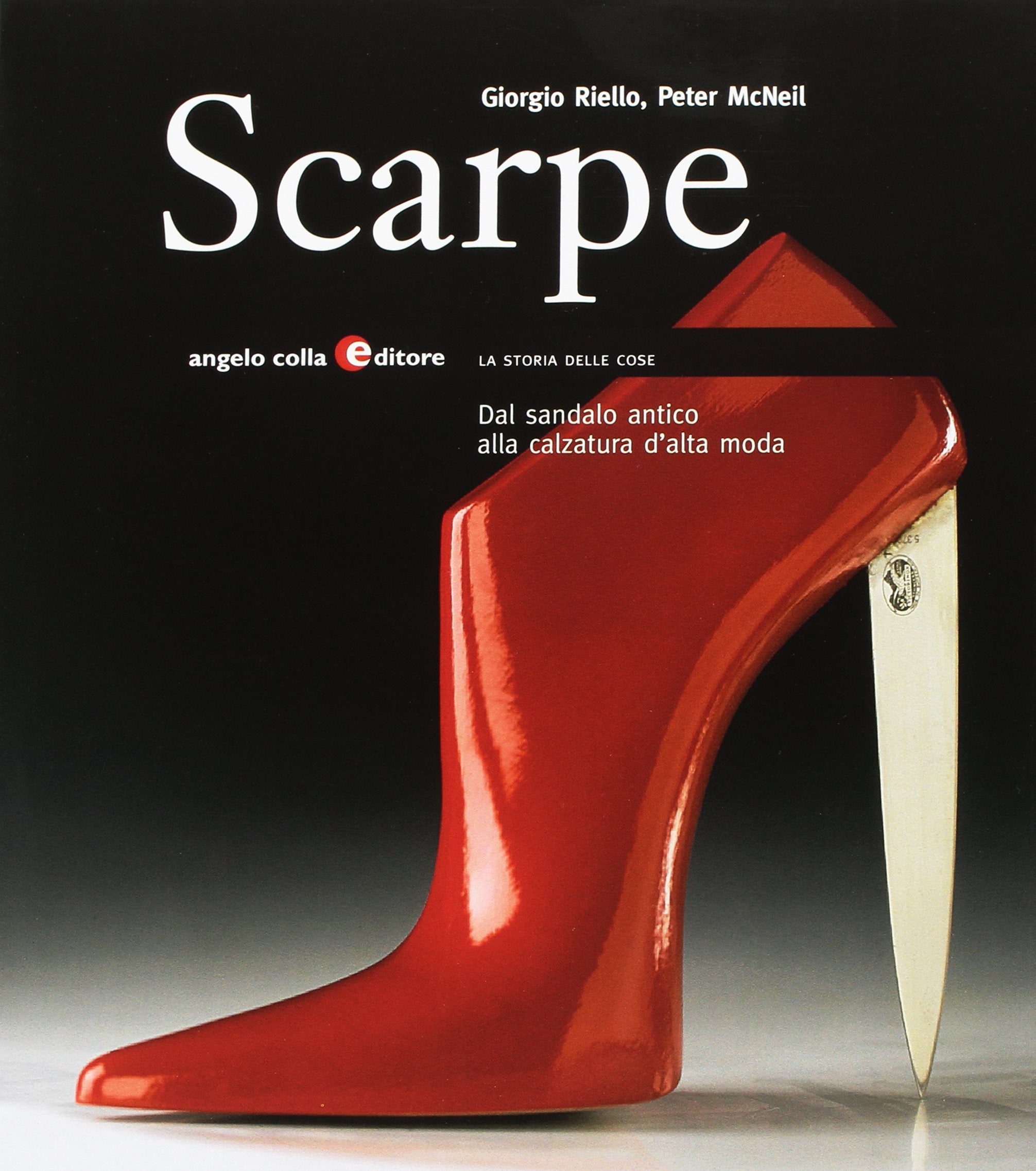 Scarpe. Dal sandalo antico alla calzatura d'alta moda Books