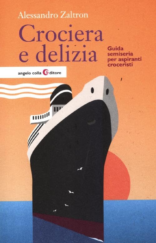 Crociera e delizia. Guida semiseria per aspiranti croceristi book