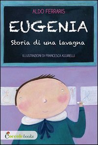 Eugenia, storia di una lavagna Novels & Short Stories