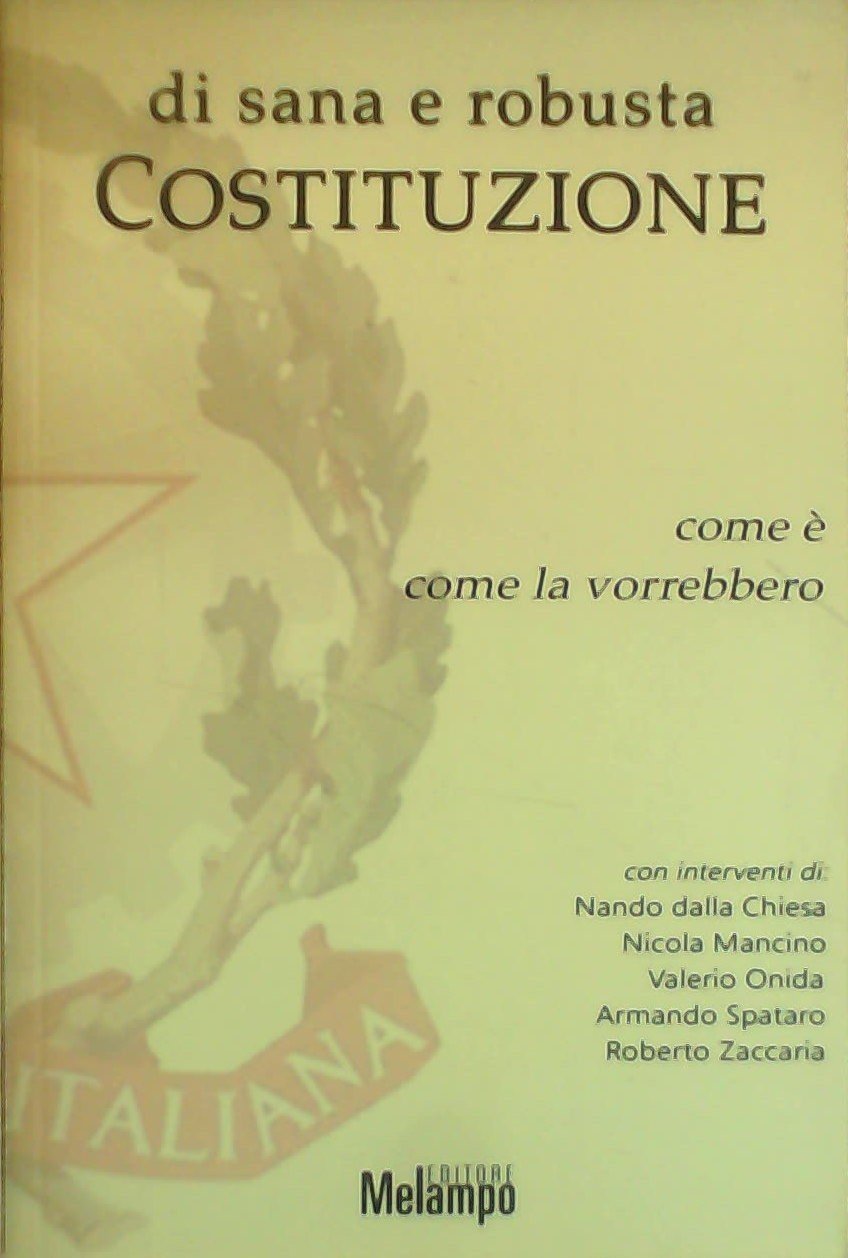 Di sana e robusta Costituzione. Come è, come la vorrebbero book