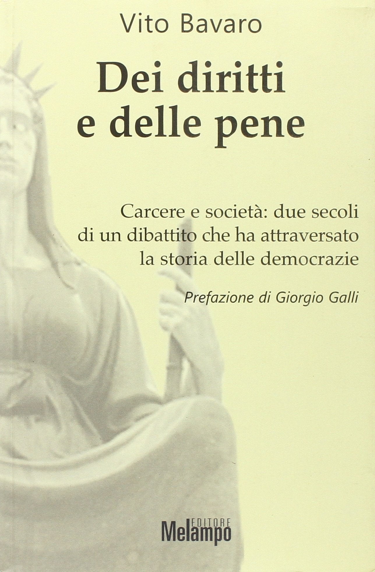 Dei diritti e delle pene. Carcere e società: due secoli di un dibattito che ha attraversato la storia delle democrazie Law