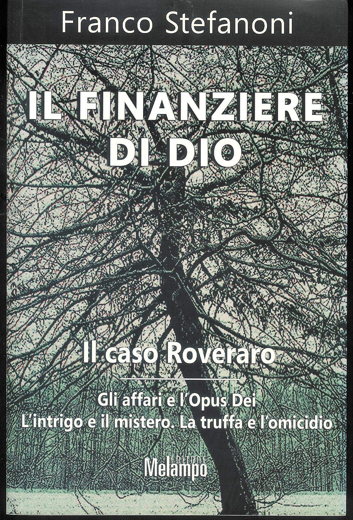 Il finanziere di Dio. Il caso Roveraro. Gli affari e l'Opus Dei. L'intrigo e il mistero. La truffa e l'omicidio Social Sciences