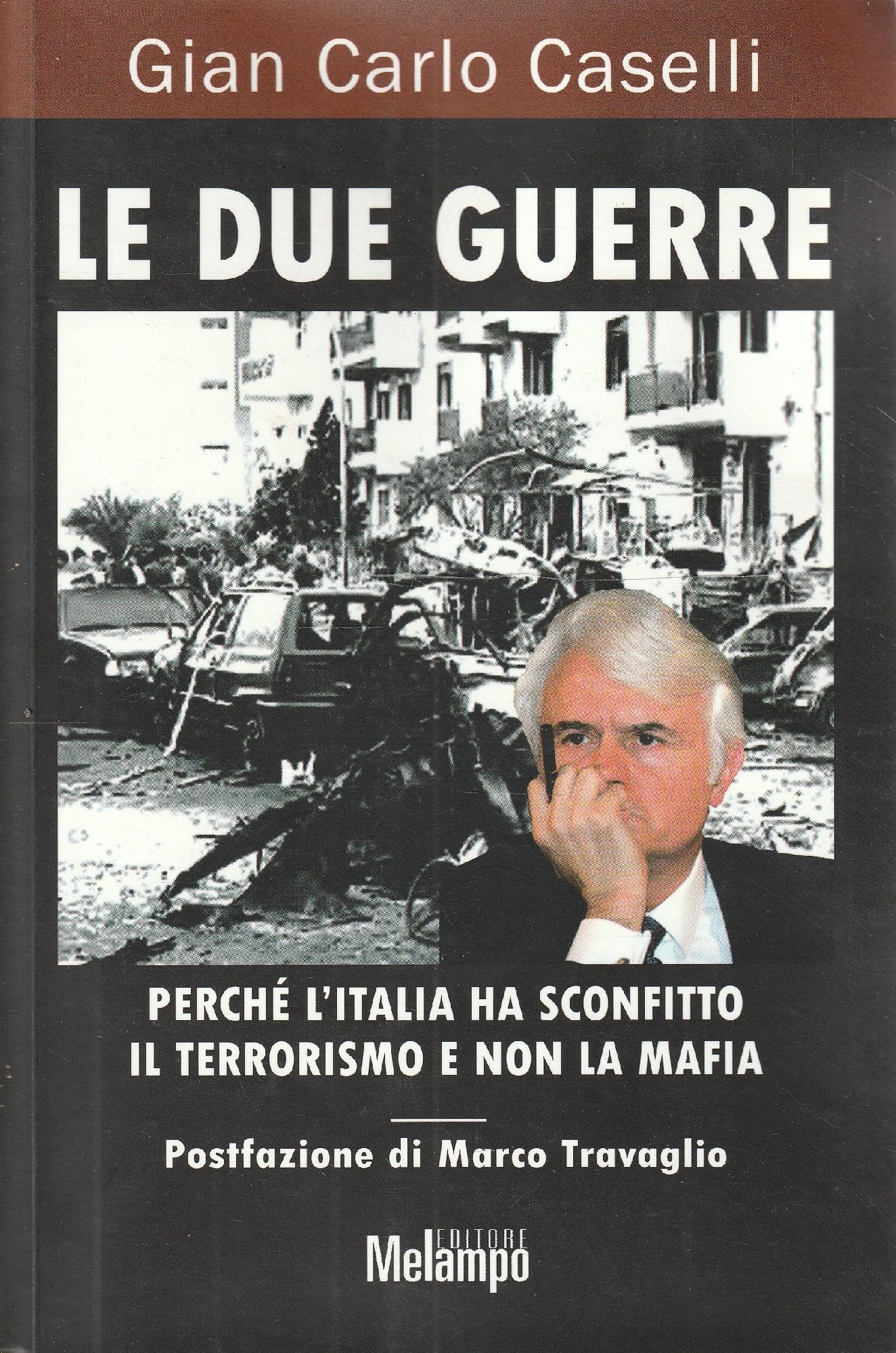 Le due guerre. Perché l'Italia ha sconfitto il terrorismo e non la mafia (I tascabili) Social Sciences