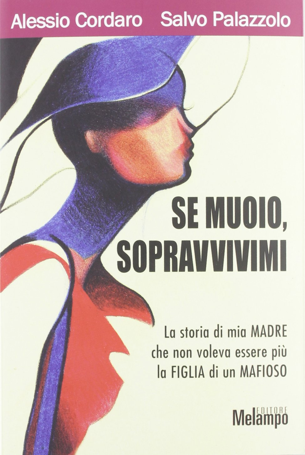 Se muoio, sopravvivimi. La storia di mia madre che non voleva essere più la figlia di un mafioso Social Sciences