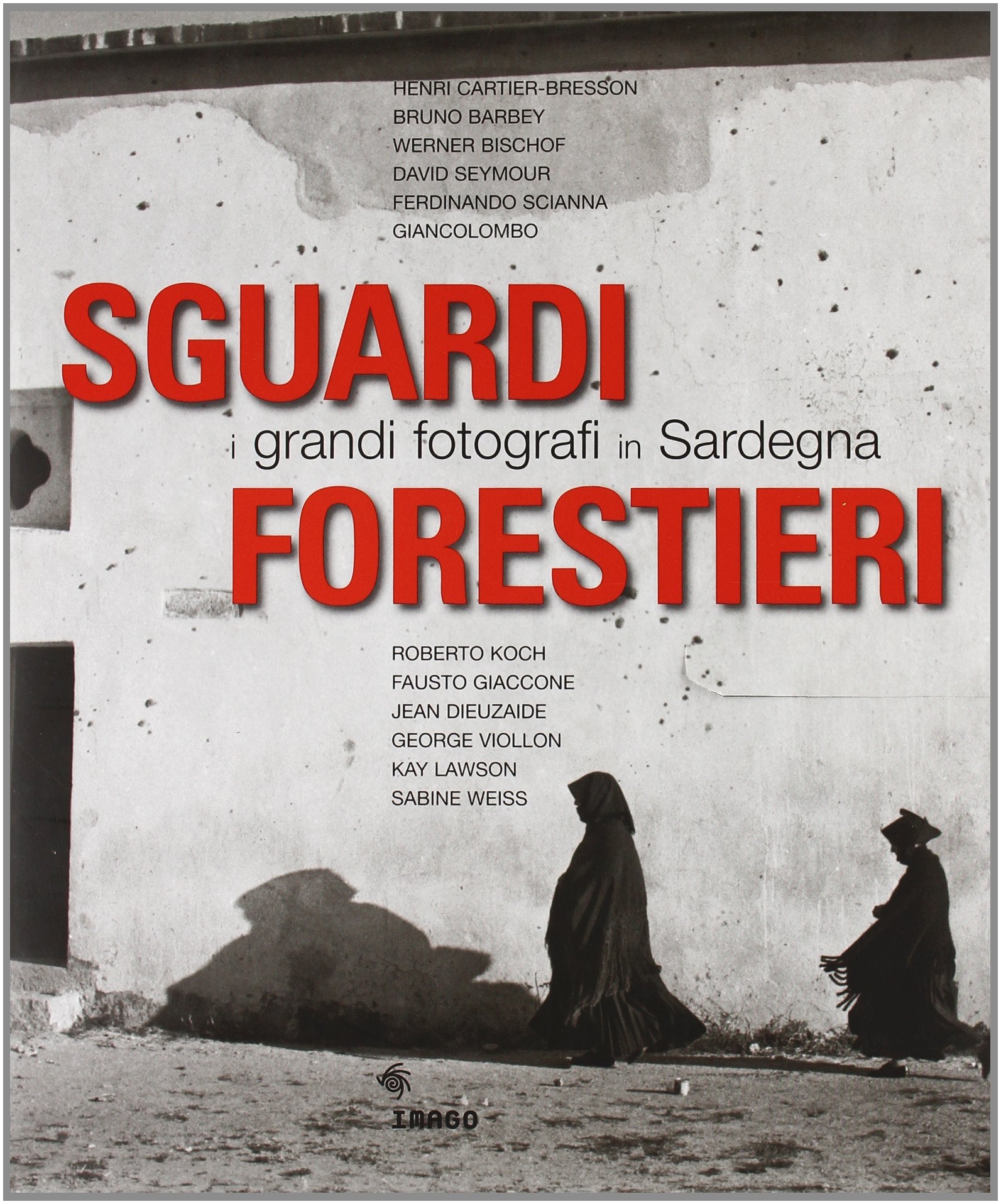 Sguardi forestieri. I grandi fotografi in Sardegna Photography