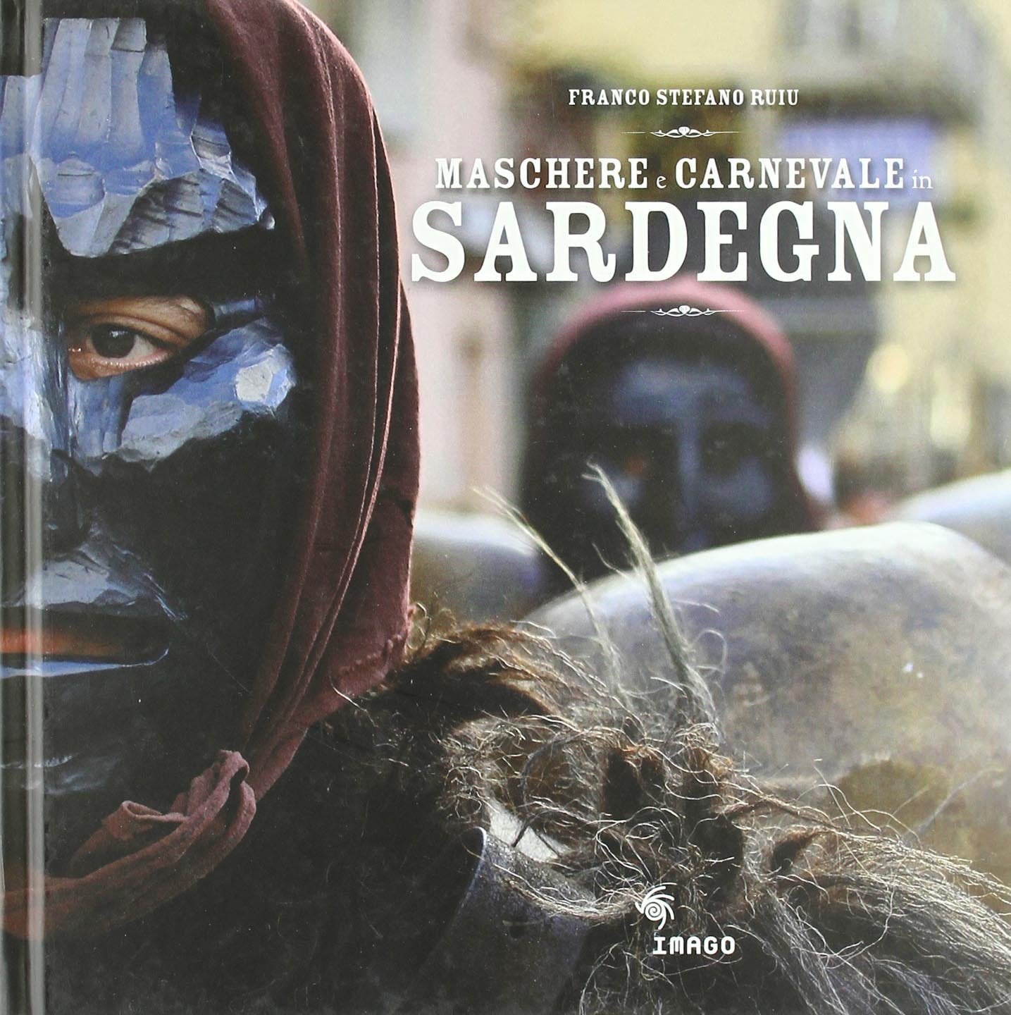 Maschere e carnevale in Sardegna-Mask and Carnival in Sardinia. Ediz. bilingue book
