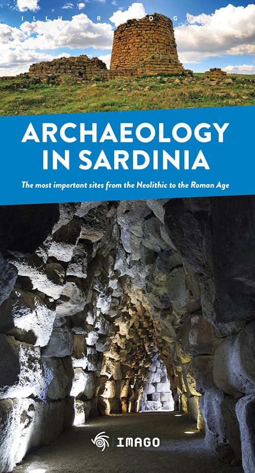 Archaeology in Sardinia. The most important sites from the Neolithic to the Roman Age (Illustrati) Leisure, Home & Garden