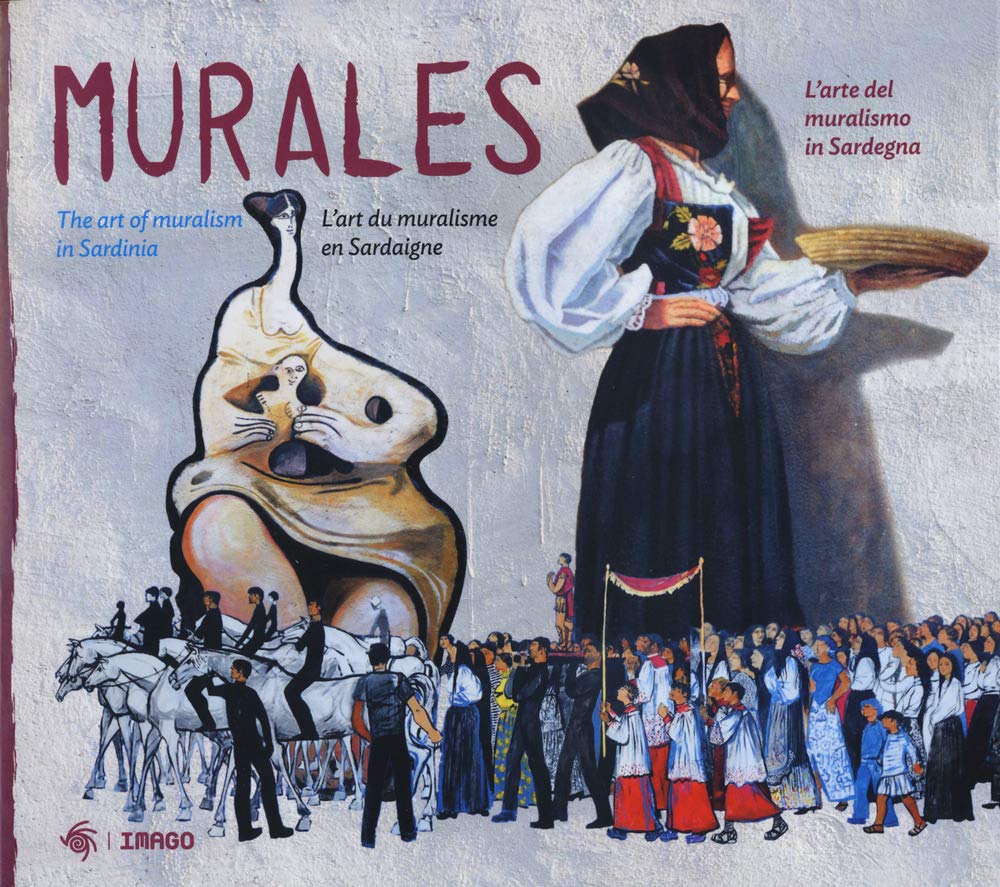 Murales. L'arte del muralismo in Sardegna. Ediz. italiana, inglese e francese Film, Art & Culture