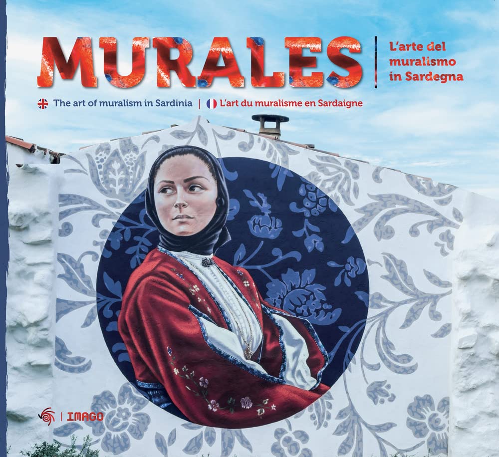 Murales. L'arte del muralismo in Sardegna. Ediz. italiana, inglese e francese book
