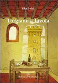 Torgiano in tavola. Ricette e riti di un territorio book