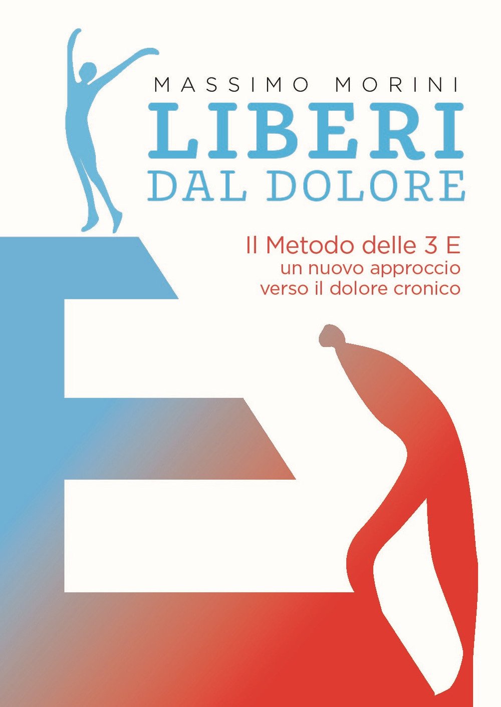 Liberi dal dolore. Il metodo delle 3 E. Un nuovo approccio verso il dolore cronico book
