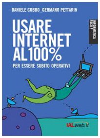 Usare Internet al 100 per cento. Per essere subito operativi book