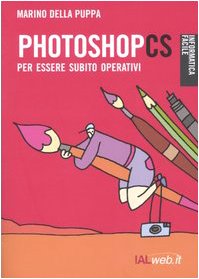 Photoshop CS. Per essere subito operativi book