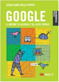 Google. Il motore di ricerca e gli altri servizi book