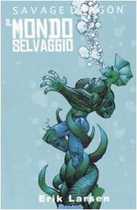 Savage Dragon. Il mondo selvaggio (Vol. 1) book