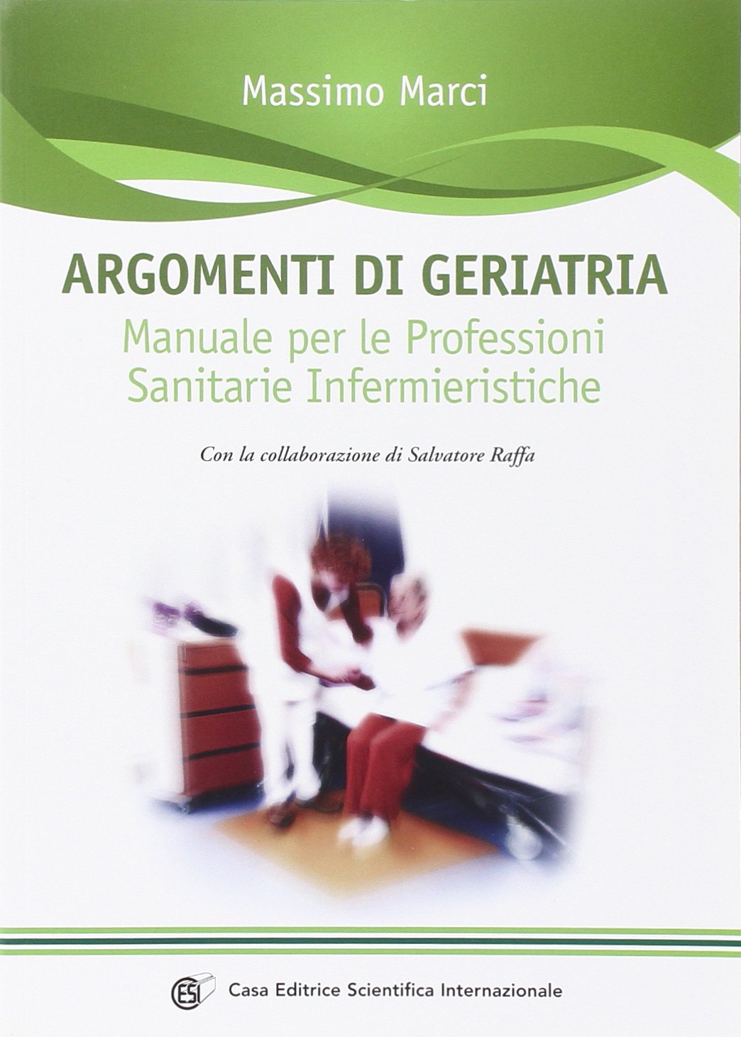 Argomenti di geriatria. Manuale per le professioni sanitarie infermieristiche book