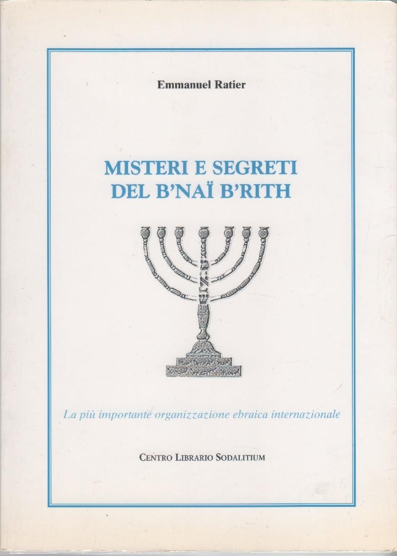 Misteri e segreti del B'naï B'rith. La più grande organizzazione ebraica internazionale book