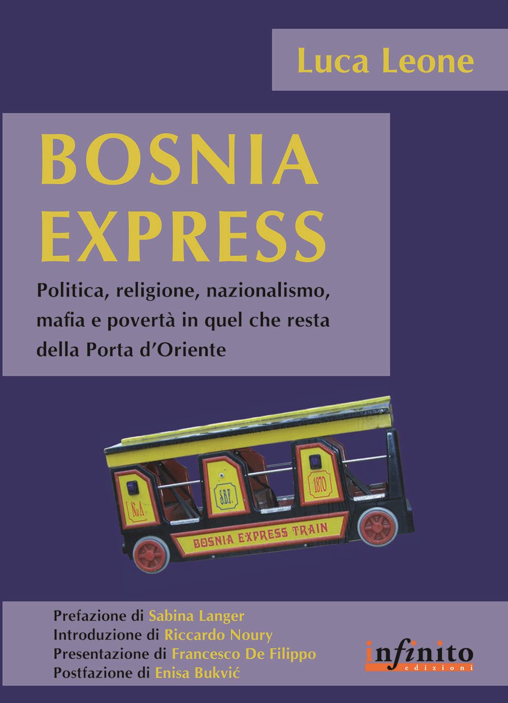 Bosnia express. Politica, religione, nazionalismo e povertà in quel che resta della porta d'Oriente Books