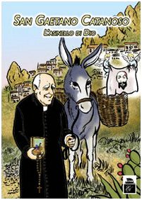 San Gaetano Catanoso. L'asinello di Dio Manga